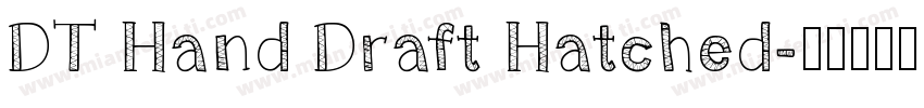 DT Hand Draft Hatched字体转换